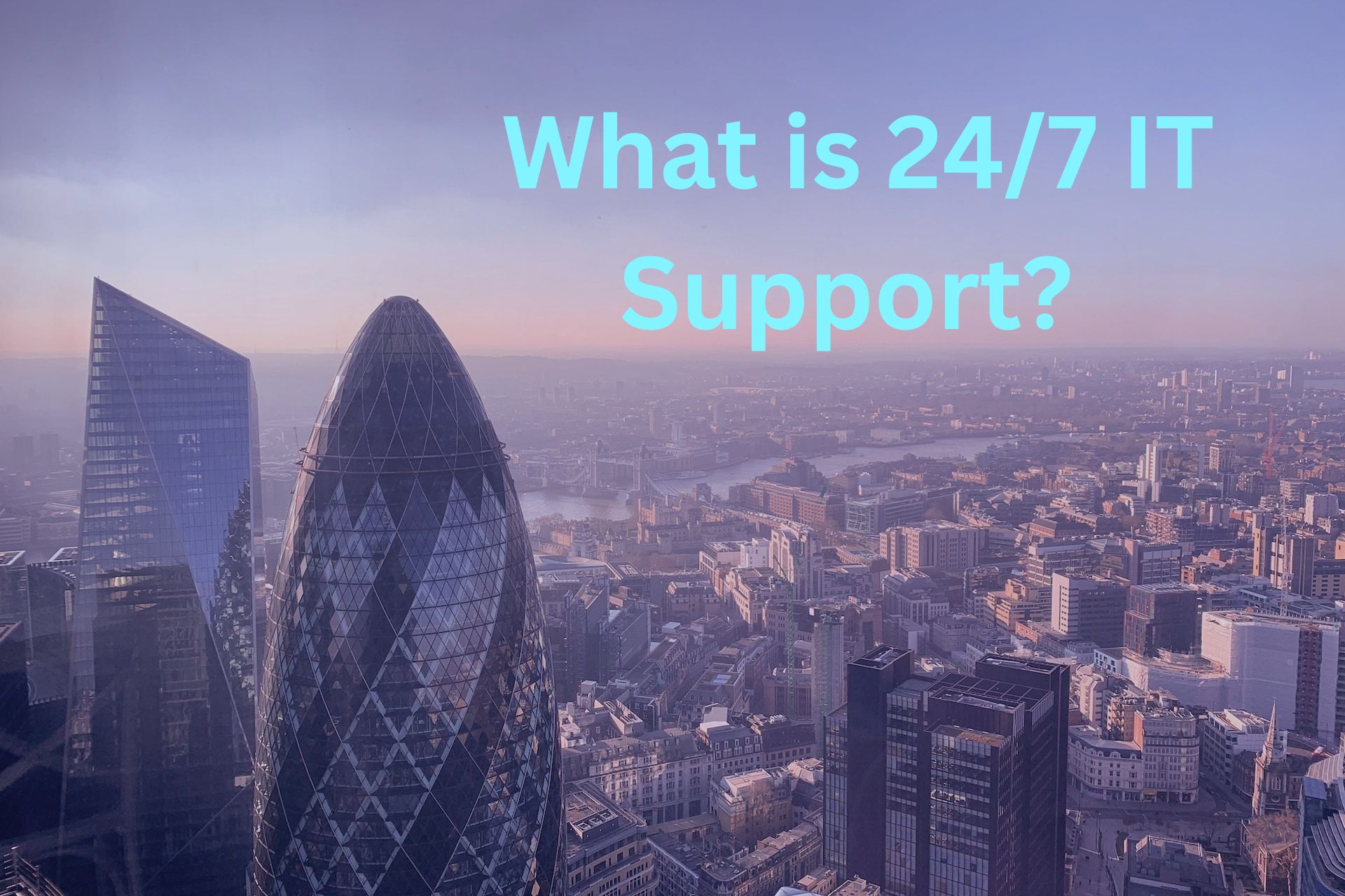 What is 24/7 IT Support? IT Support London Speedster IT